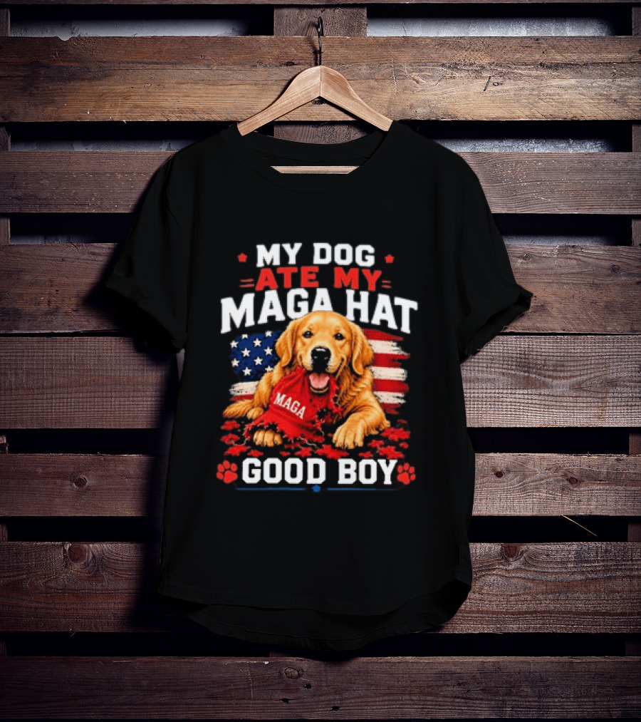 My Dog Ate My MAGA Hat Good Boy American Flag Dog Paw Print T-Shirt
