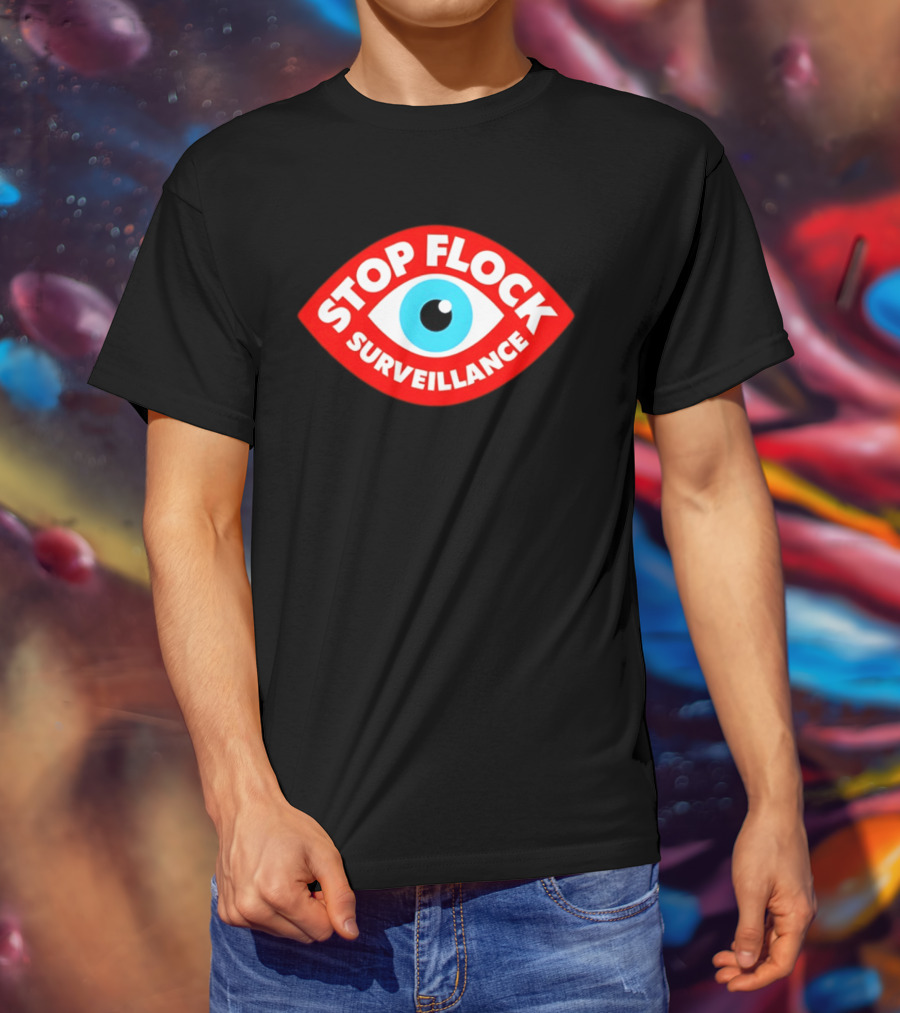 Stop Flock Surveillance Eye Privacy Anti Surveillance T-Shirt