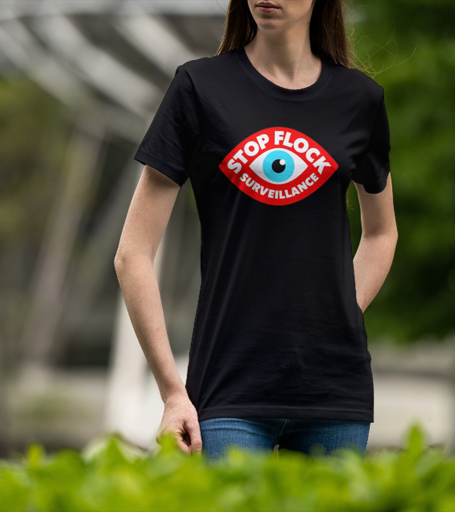 Stop Flock Surveillance Eye Privacy Anti Surveillance T-Shirt