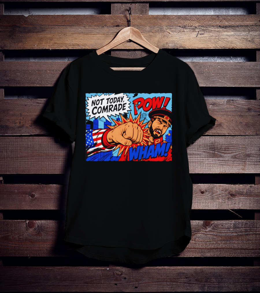 Not Today Comrade POW WHAM Pop Art Cold War T-Shirt