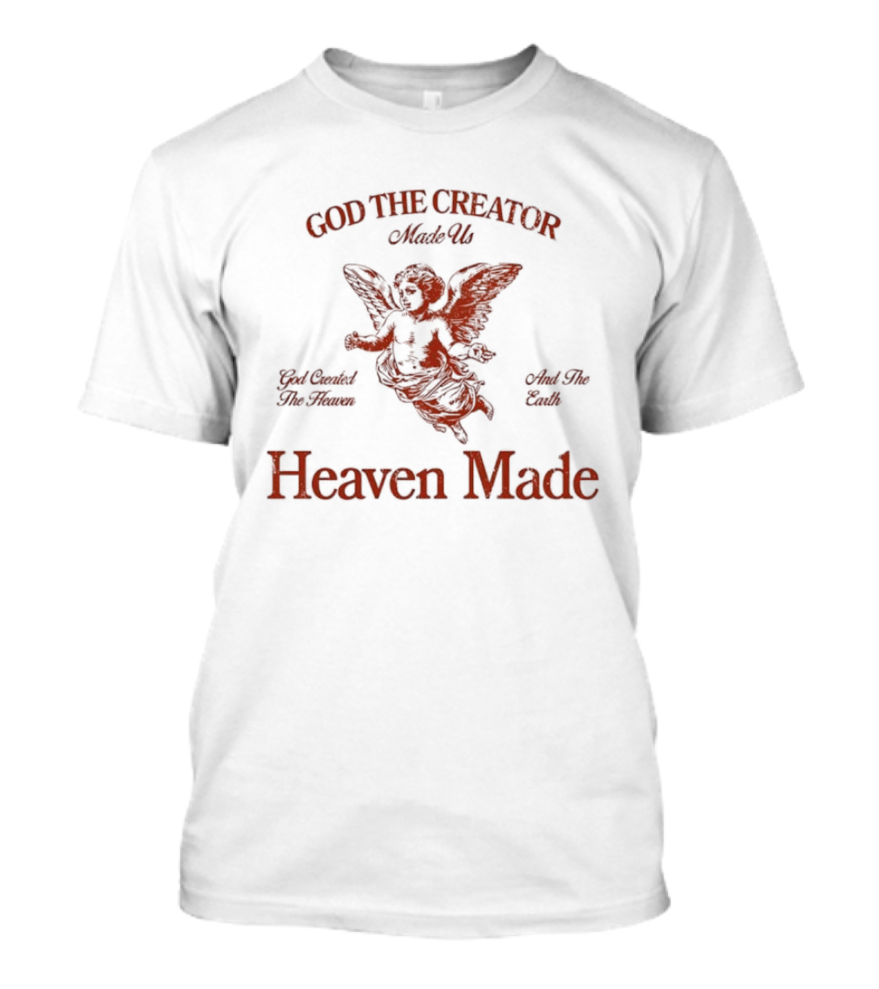 Heaven Made God The Creator Made The Heaven And The Earth T-Shirt