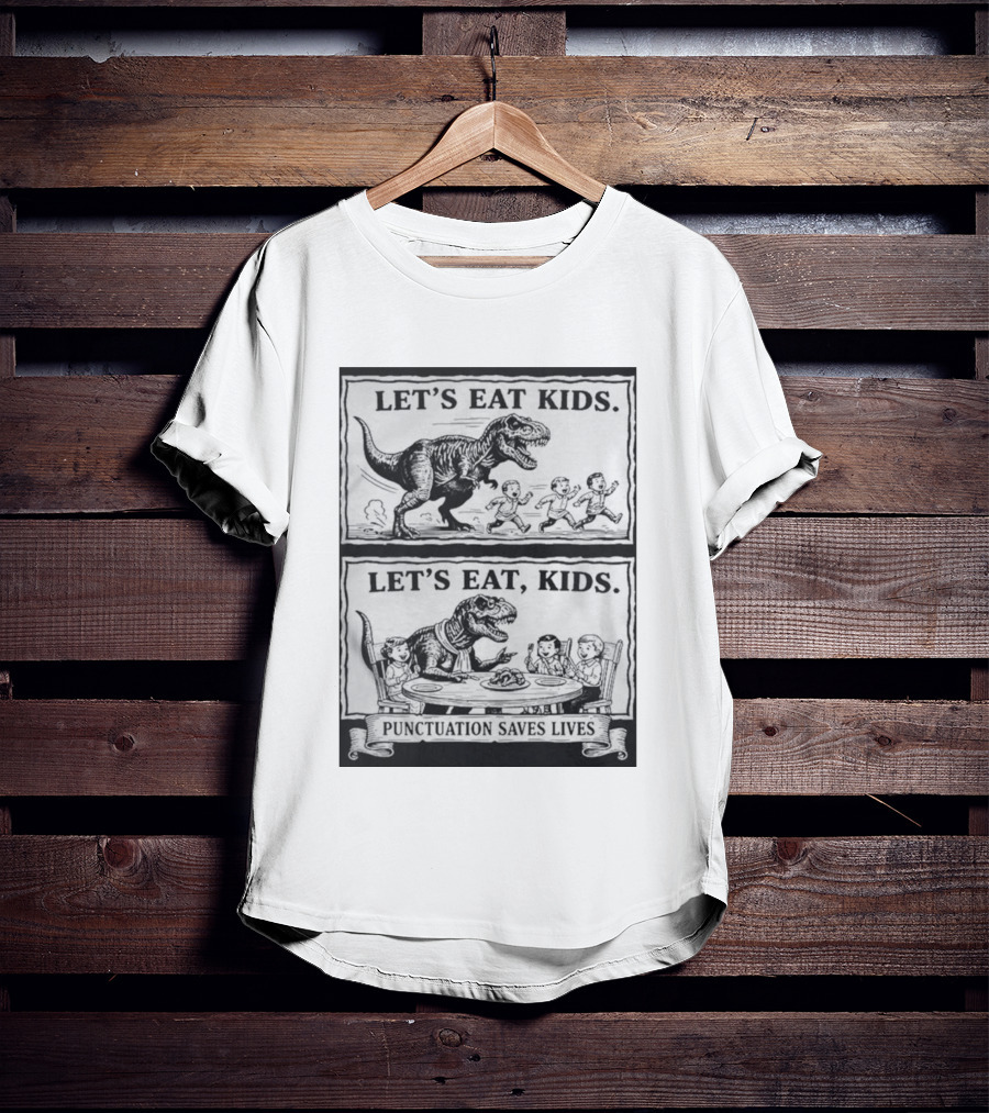 Let's Eat Kids Punctuation Saves Lives Dinosaur Humor T-Shirt