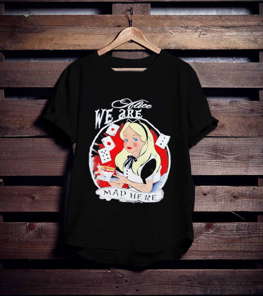 Alice We Are Mad Here Playing Cards Tea Party T-Shirt