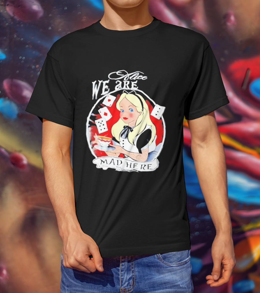 Alice We Are Mad Here Playing Cards Tea Party T-Shirt