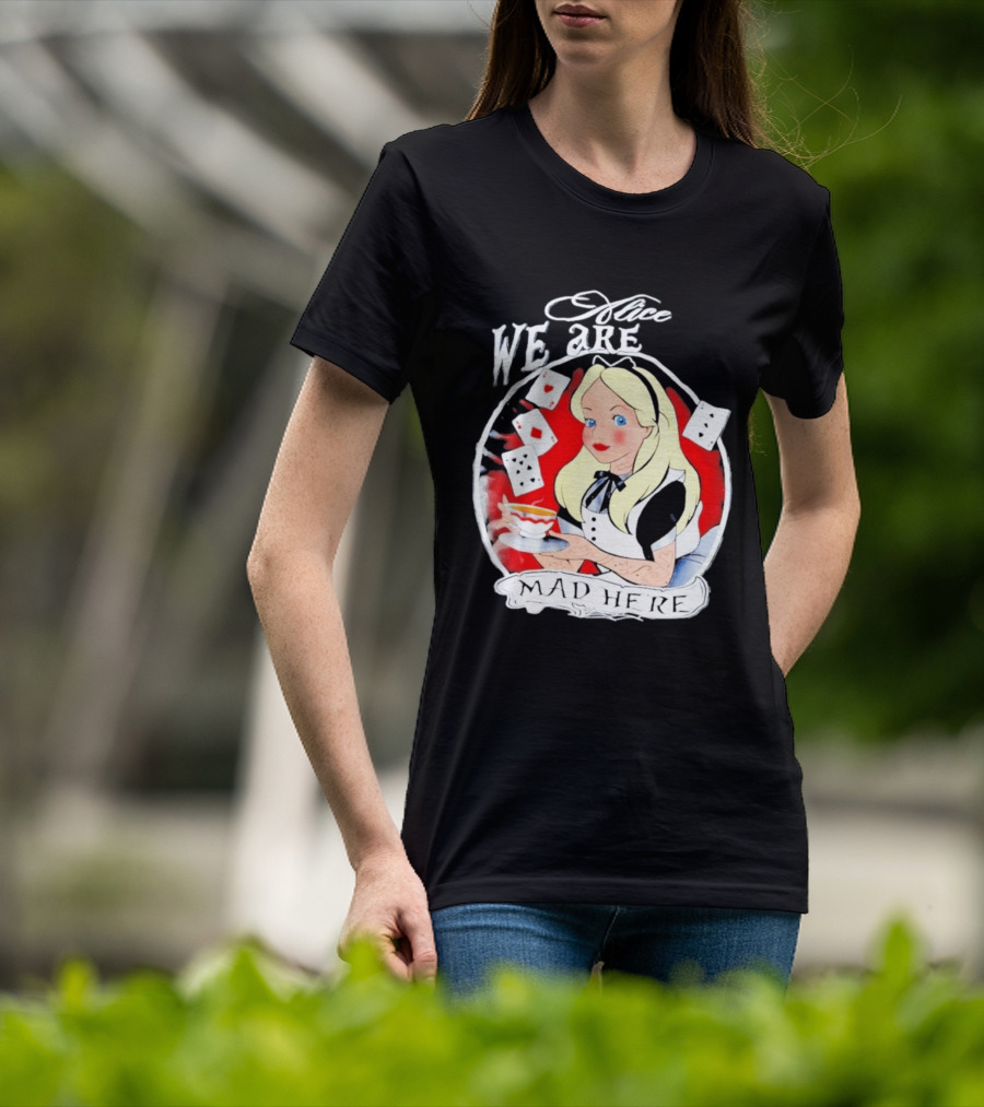 Alice We Are Mad Here Playing Cards Tea Party T-Shirt