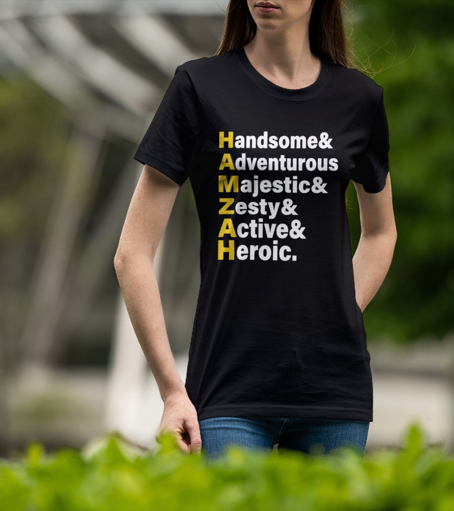 HAMZAH Handsome Adventurous Majestic Zesty Active Heroic T-Shirt