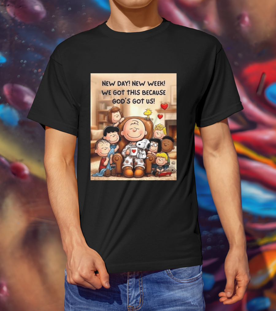 Peanuts New Day New Week Motivation Charlie Brown Snoopy Woodstock God's Got Us T-Shirt