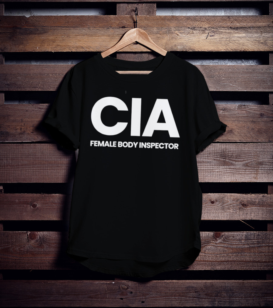 CIA Female Body Inspector T-Shirt
