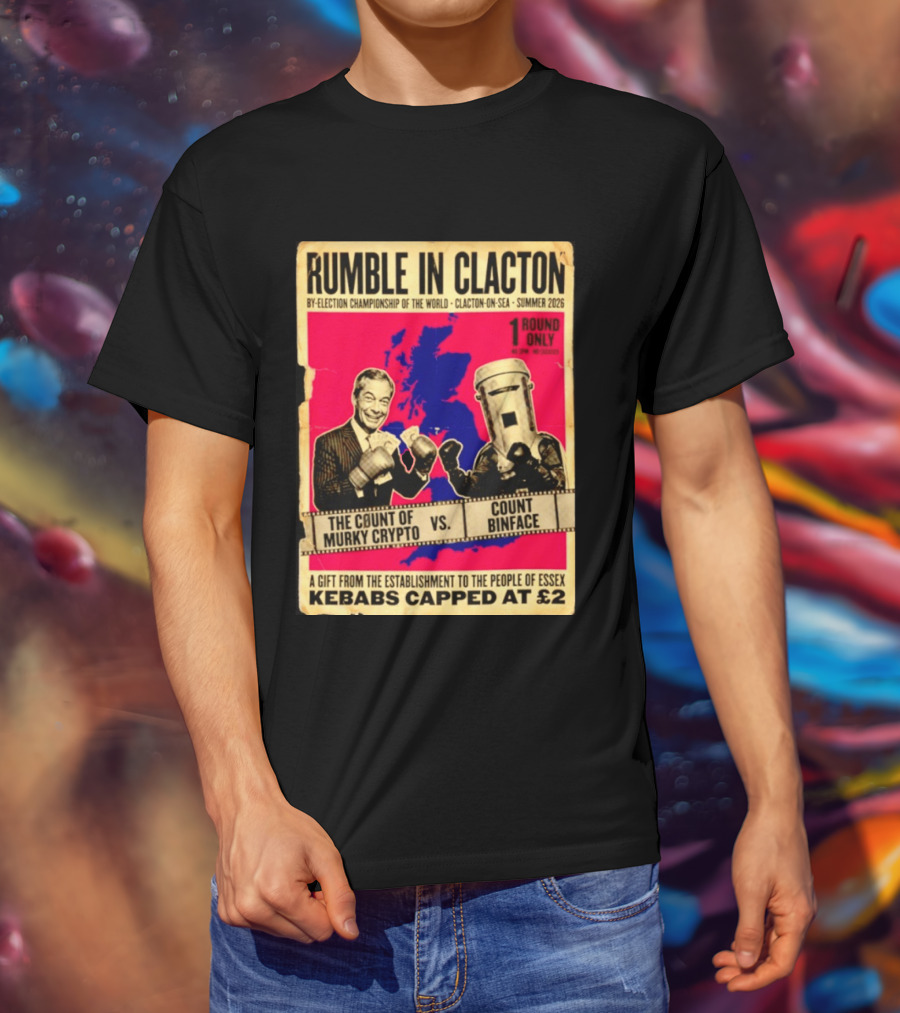 Rumble In Clacton By Election Championship Count Of Murky Crypto Vs Count Binface Summer 2026 T-Shirt