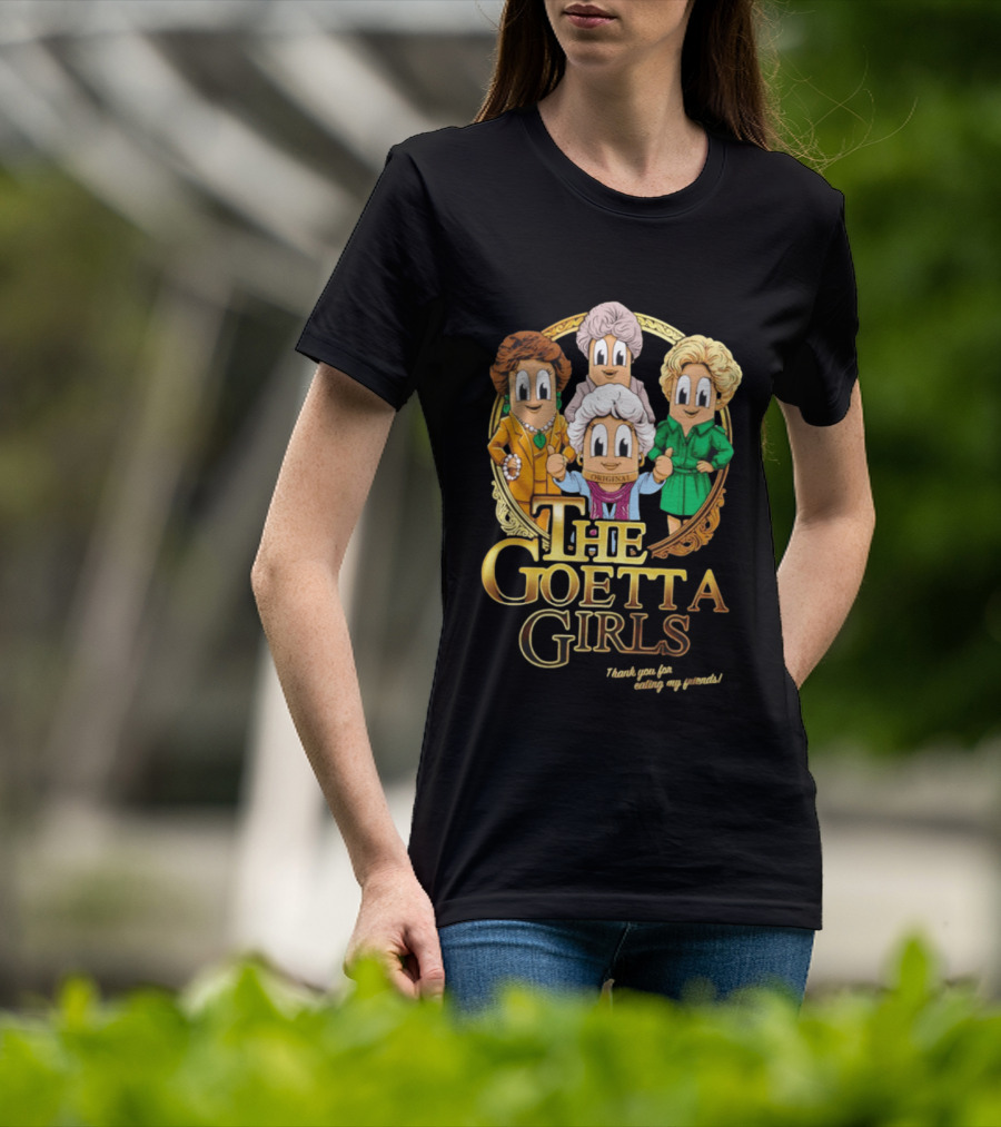 The Goetta Girls Thank You For Being A Friend Original T-Shirt
