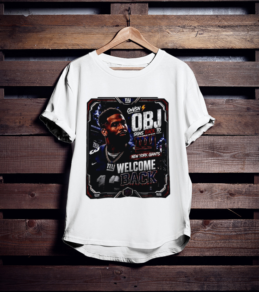 Odell Beckham Jr Welcome Back To New York Giants Signs Back To NY Giants T-Shirt