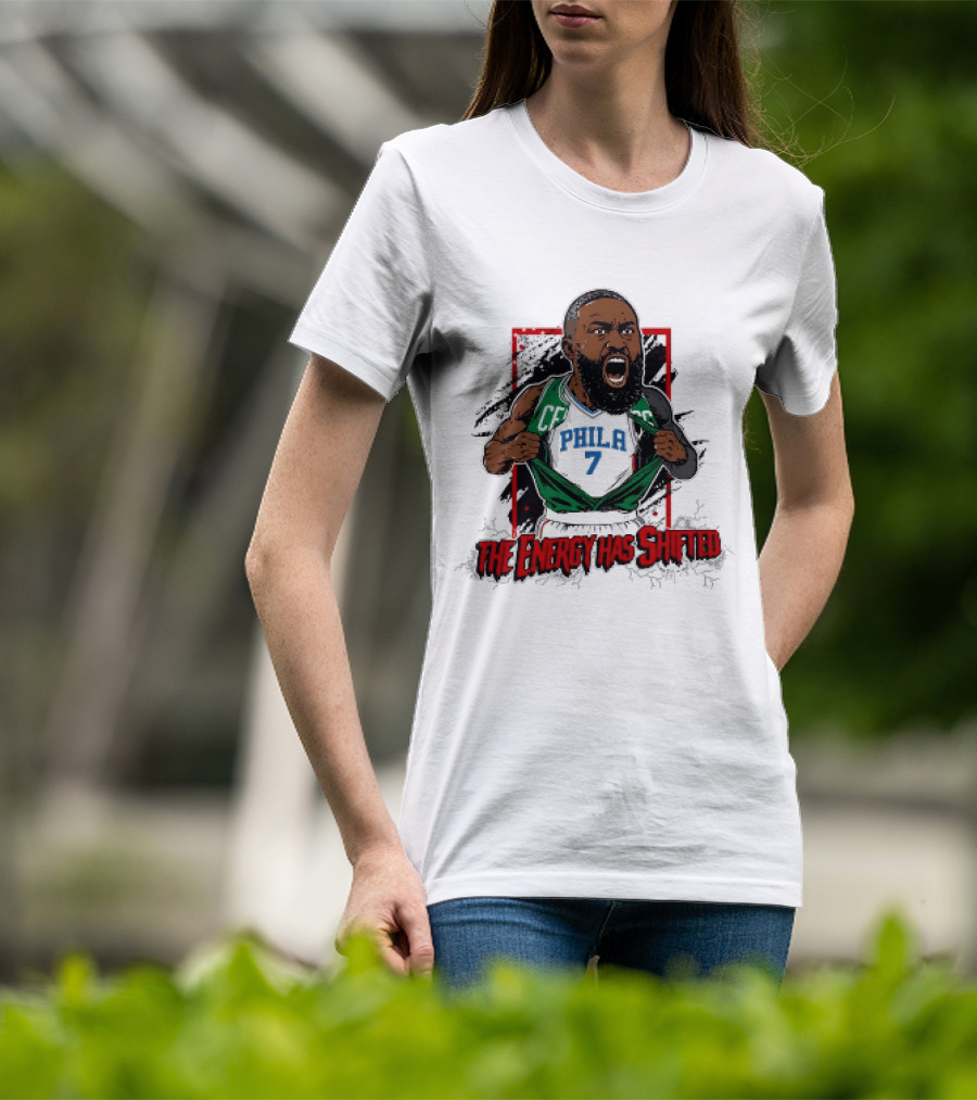 Philadelphia 76ers The Energy Has Shifted Jaylen Brown T-Shirt
