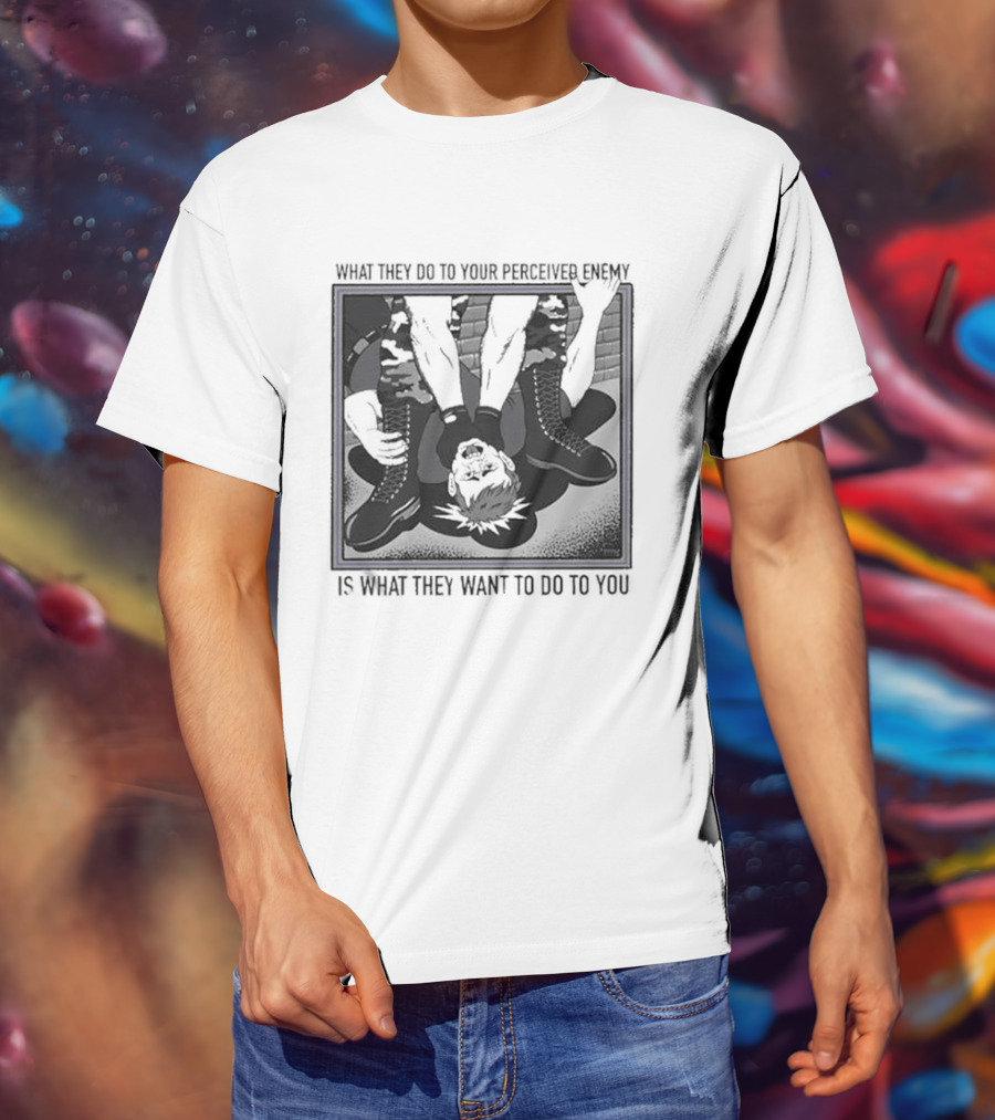 What They Do To Your Perceived Enemy Is What They Want To Do To You Black And White Image Of Upside Down Person With Arms Up T-Shirt