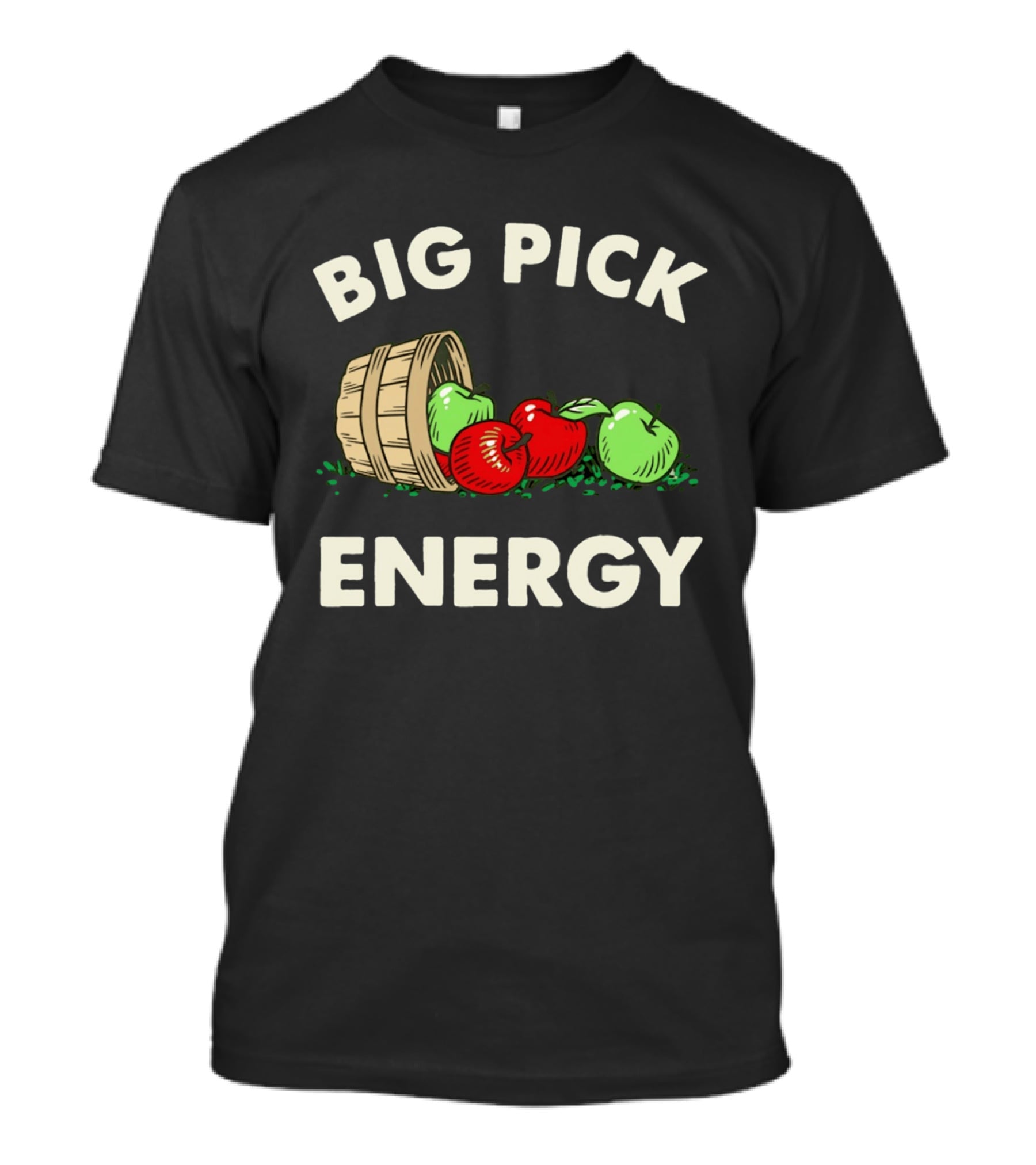 Big Pick Energy Apple Picking With Apples And Basket T-Shirt