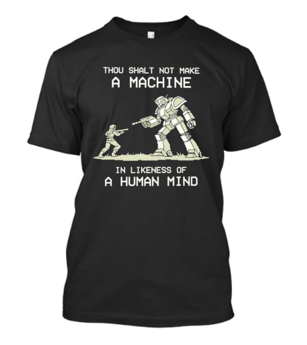 Thou Shalt Not Make A Machine In Likeness Of A Human Mind Butlerian Jihad Dune T-Shirt