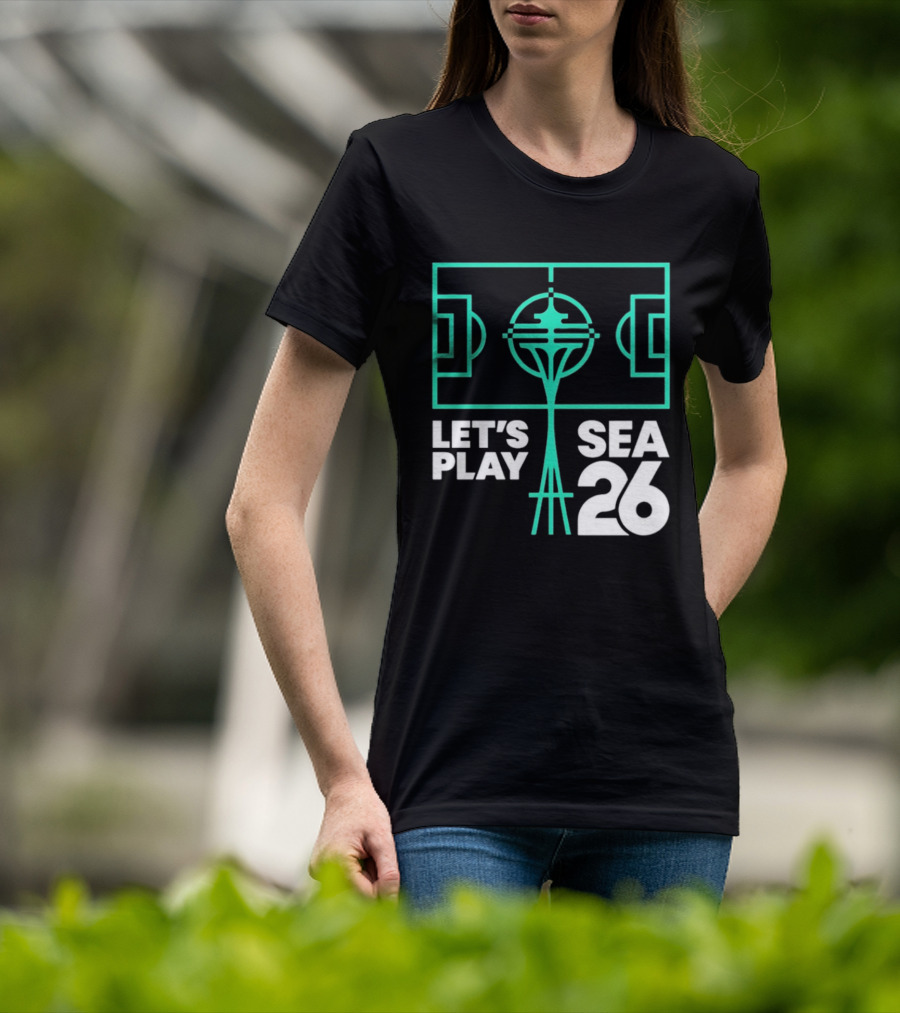 Let's Play Sea 26 Seattle Matchday Space Needle Soccer Field T-Shirt