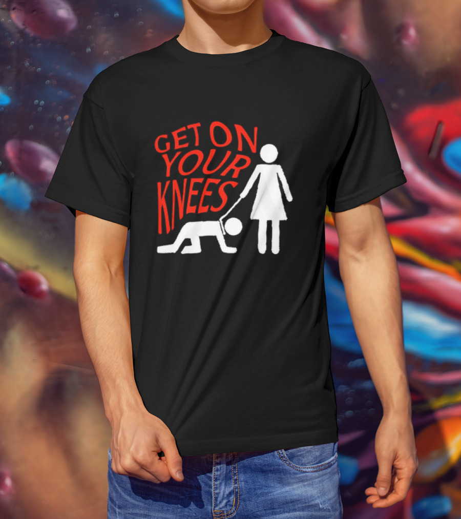 Get On Your Knees Text With Stick Figure T-Shirt