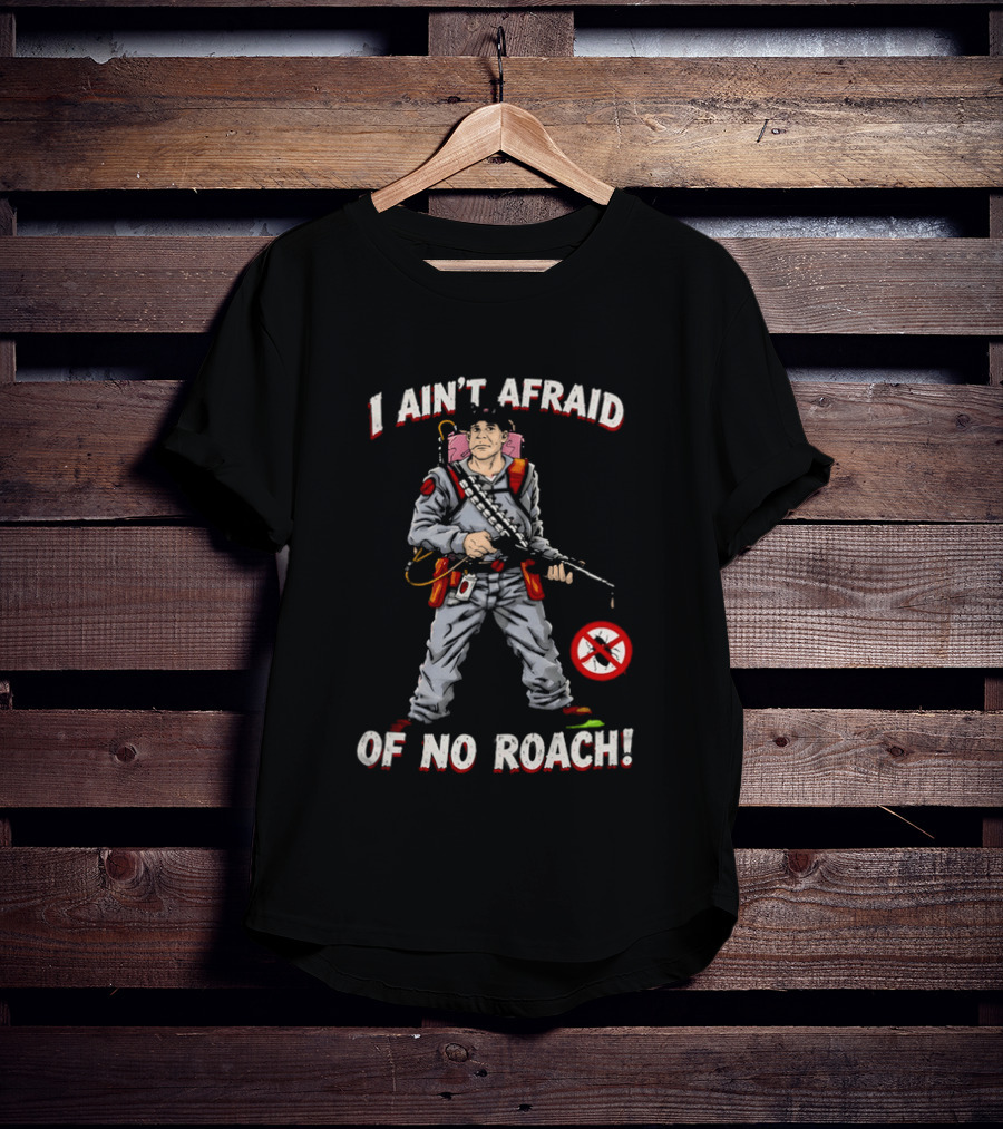 Ghostbusters I Ain't Afraid Of No Roach Ghost Hunter With Spray Pack T-Shirt