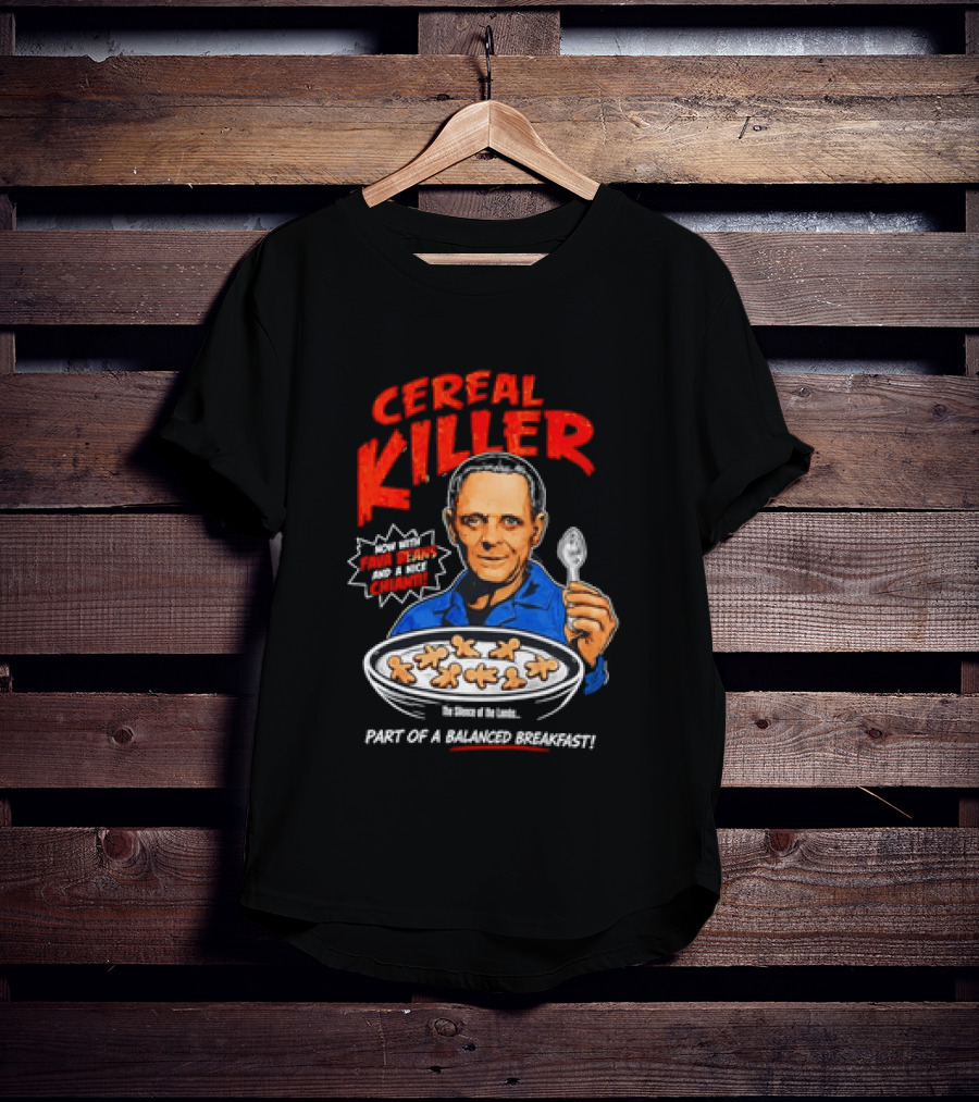 The Silence Of The Lambs Hannibal Lecter Cereal Killer Part Of A Balanced Breakfast T-Shirt