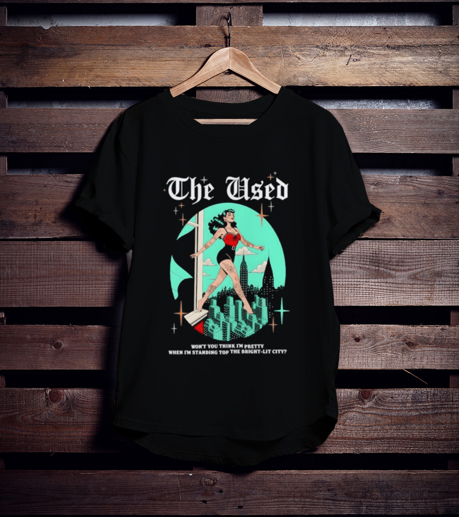 The Used Won't You Think I'm Pretty When I'm Standing Top The Bright Lit City Retro Aesthetic T-Shirt