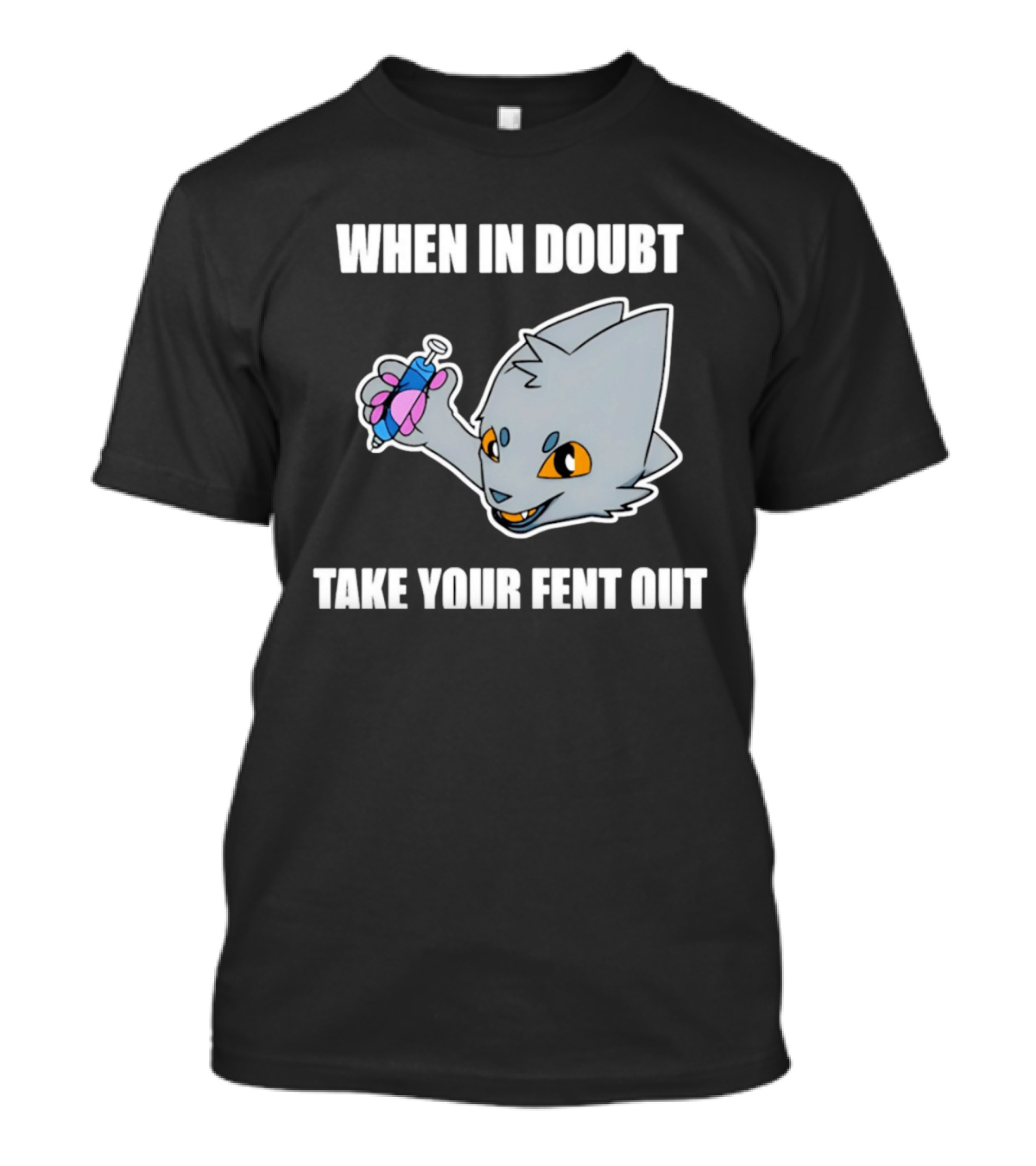When In Doubt Take Your Fent Out Funny Cat Syringe T-Shirt