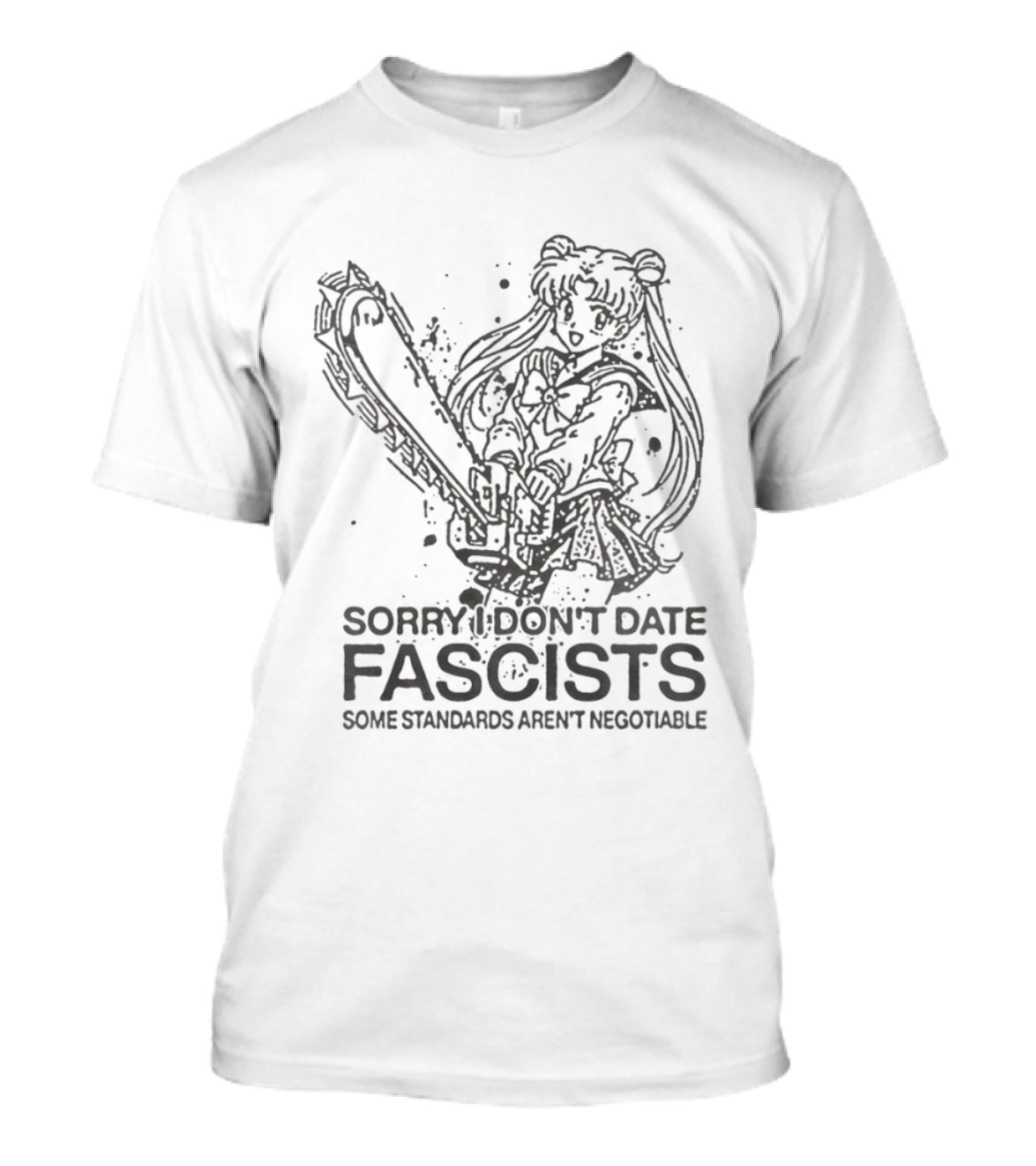 Sailor Moon Sorry I Don't Date Fascists Some Standards Aren't Negotiable T-Shirt