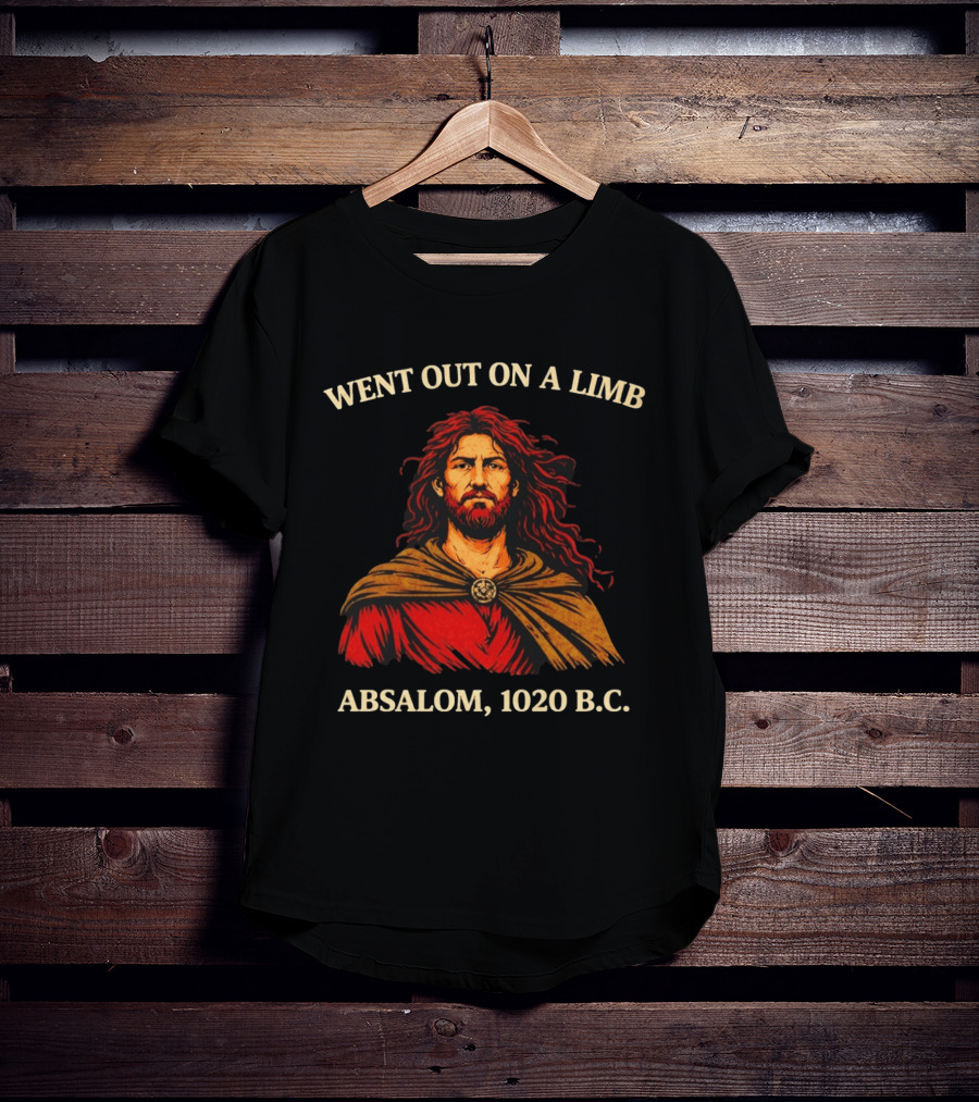 Went Out On A Limb Absalom 1020 B.C. T-Shirt
