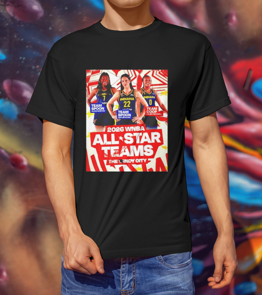 2026 WNBA All Star Teams Aliyah Boston Caitlin Clark Kelsey Mitchell The Indy City T-Shirt