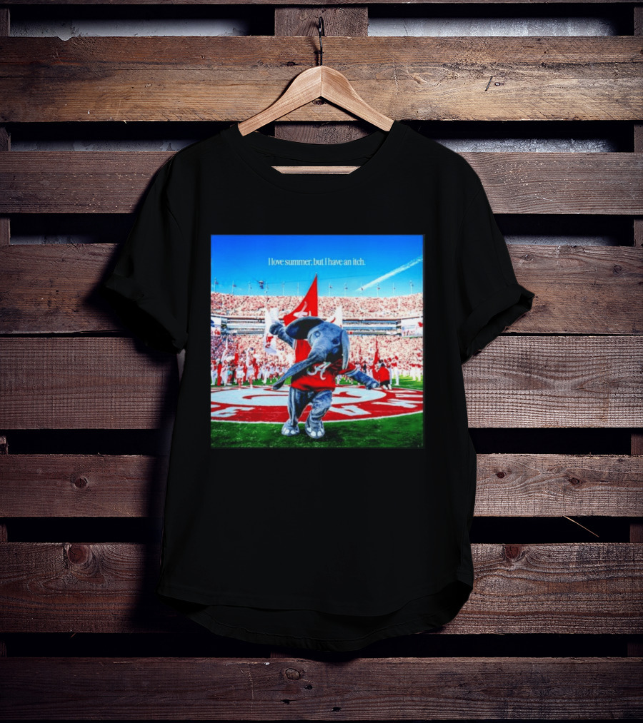 Big Al Alabama Crimson Tide I Love Summer But I Have An Itch T-Shirt
