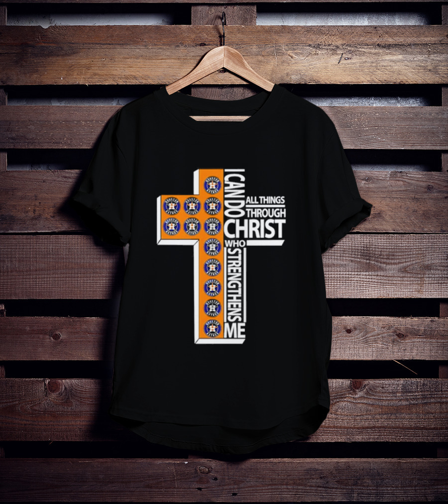 Houston Astros I Can Do All Things Through Christ Baseball Faithful Fans T-Shirt