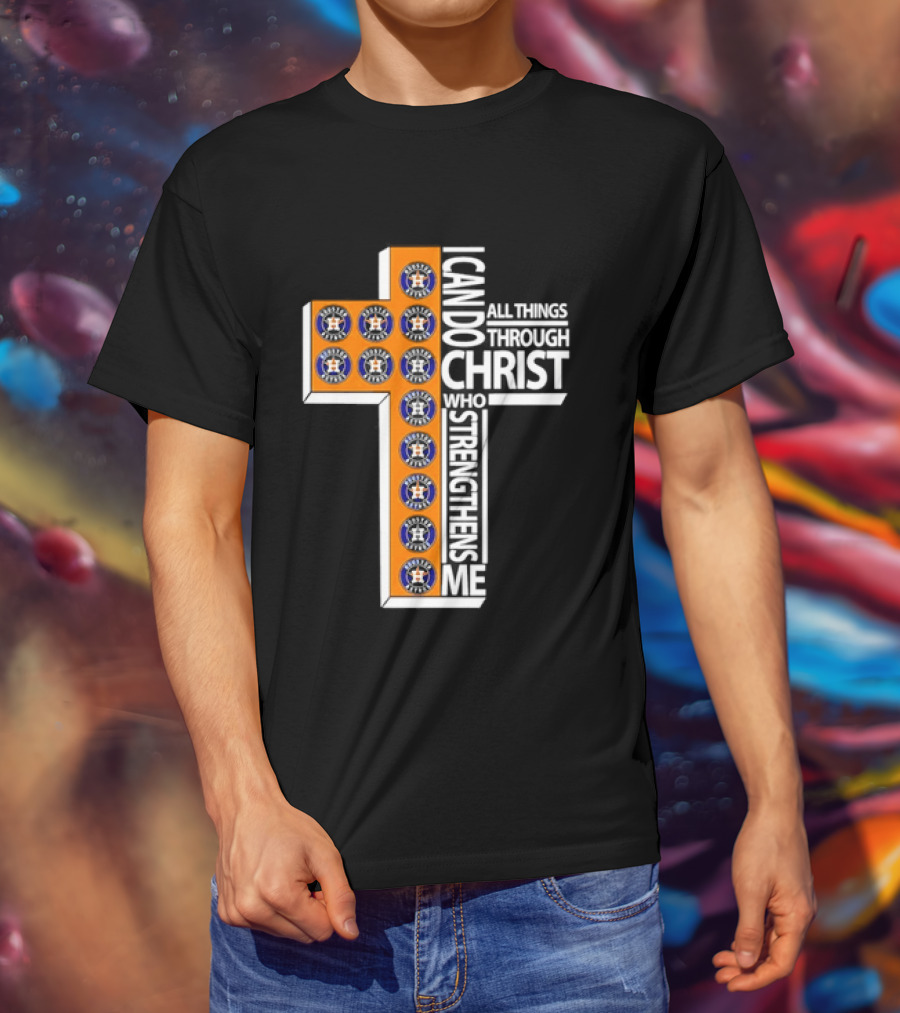 Houston Astros I Can Do All Things Through Christ Baseball Faithful Fans T-Shirt