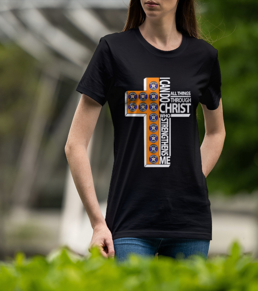 Houston Astros I Can Do All Things Through Christ Baseball Faithful Fans T-Shirt