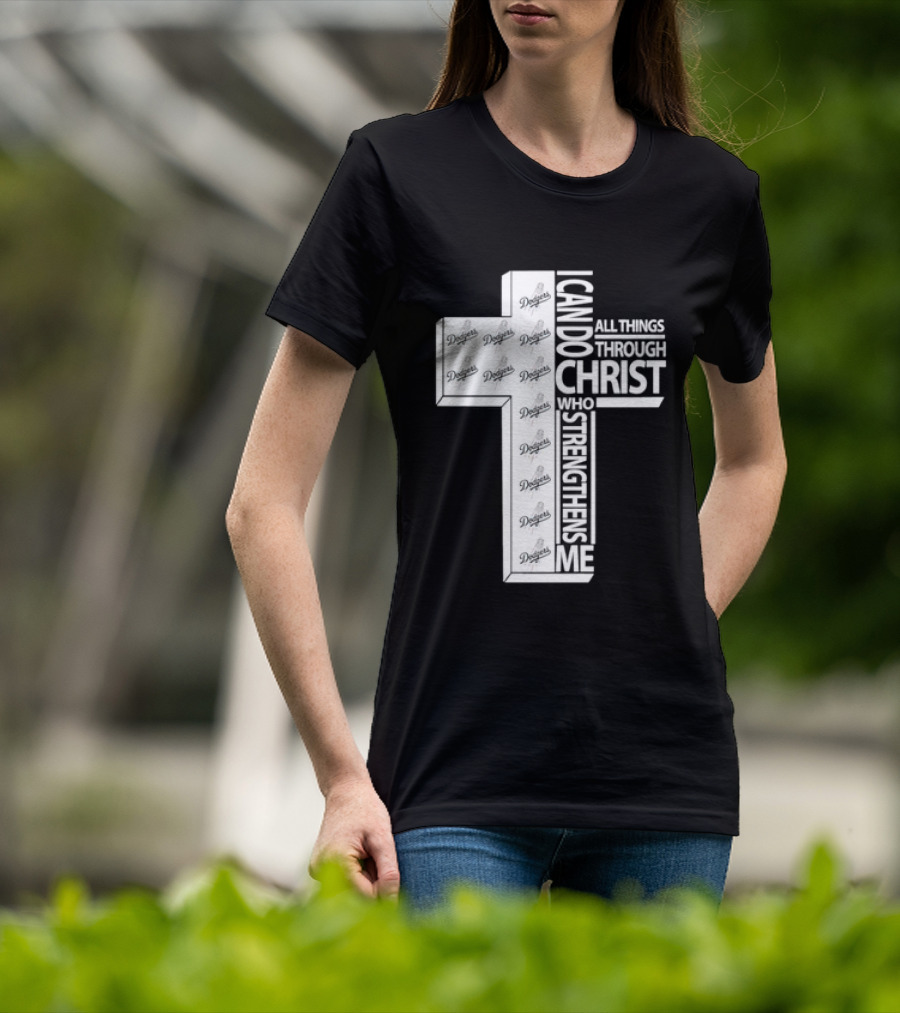 Dodgers I Can Do All Things Through Christ Who Strengthens Me Cross T-Shirt