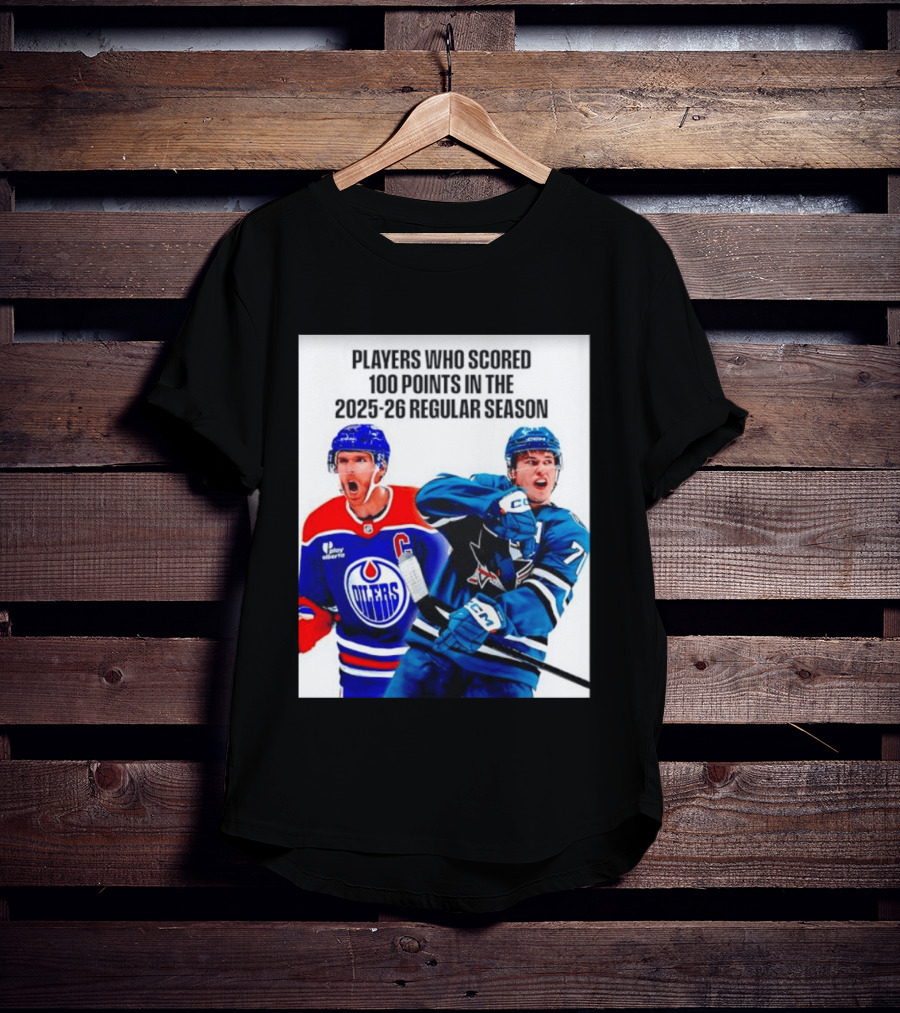 Edmonton Oilers San Jose Sharks 100 Points 2025 26 Regular Season Players T-Shirt