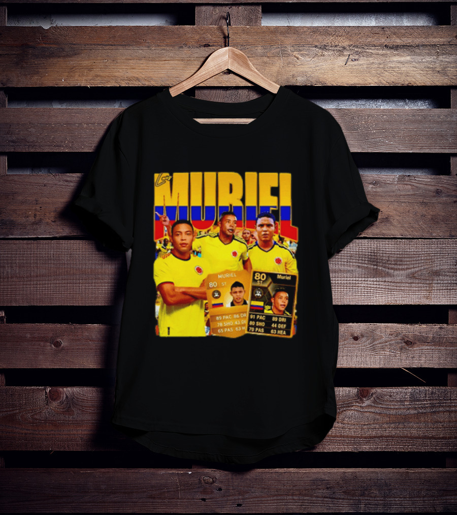 Luis Muriel Colombia Football Muriel FUT Card 80 PAC 86 DRI 80 SHOT 79 PAS 44 DEF 63 HEA T-Shirt
