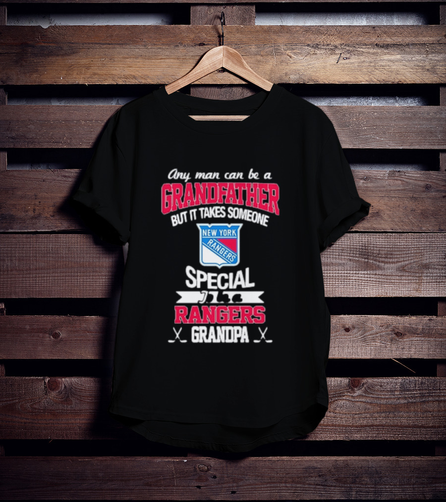 New York Rangers Special Rangers Grandpa Any Man Can Be A Grandfather T-Shirt