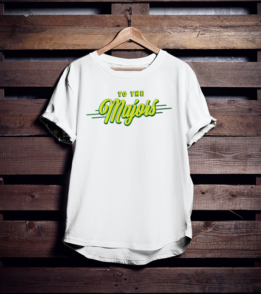 To The Majors T-Shirt
