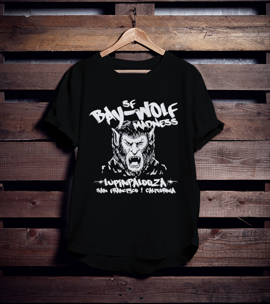 SF Bay Wolf Madness Lupinpalooza San Francisco California T-Shirt