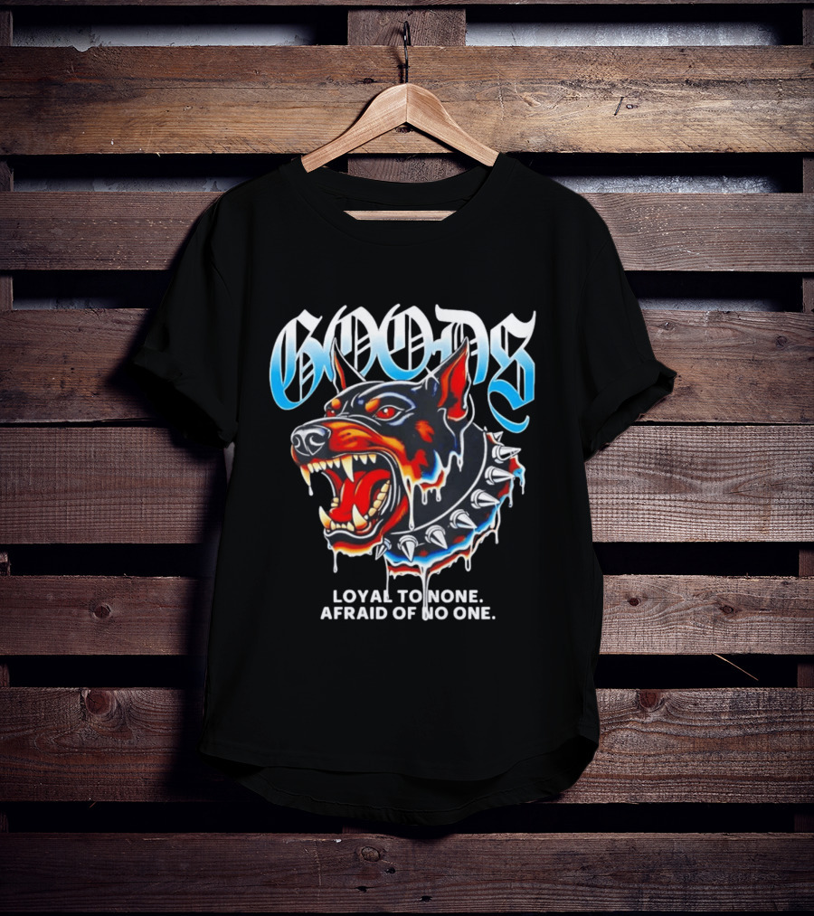 GOODS Loyal To None Afraid Of No One Doberman Pinscher T-Shirt