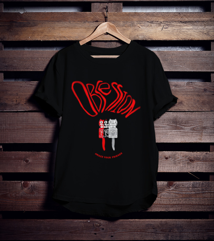 Obsession Amaze Your Friends Cat T-Shirt