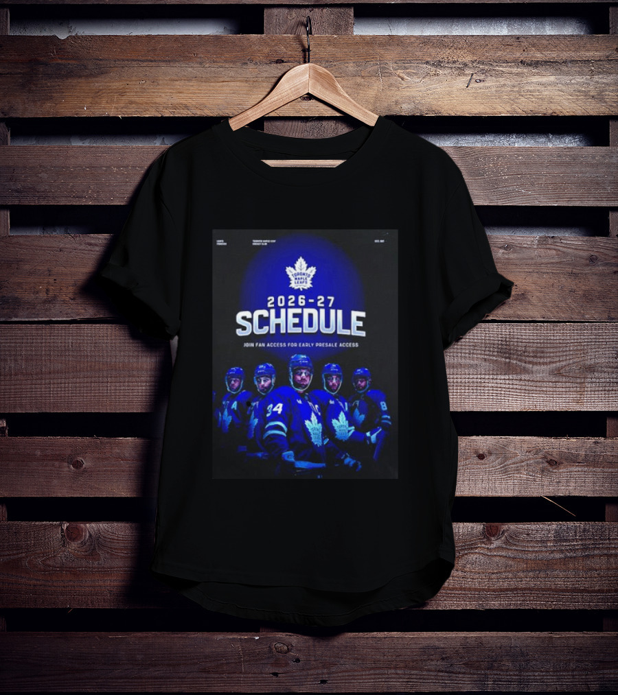 Toronto Maple Leafs 2026 27 Schedule Join Fan Access For Early Presale Access T-Shirt