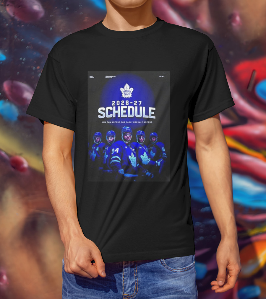 Toronto Maple Leafs 2026 27 Schedule Join Fan Access For Early Presale Access T-Shirt