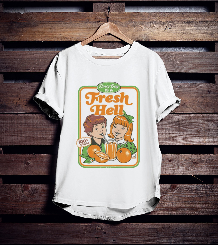 Every Day Is A Fresh Hell 100 Percent Awful Orange Juice Steven Rhodes T-Shirt