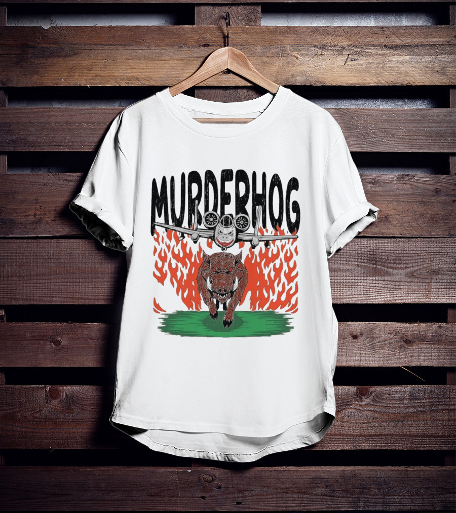 Murderhog Warthog A 10 Thunderbolt II Fiery Attack Aircraft T-Shirt