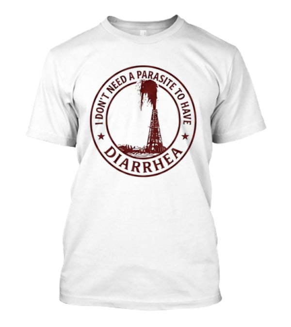 I Don't Need A Parasite To Have Diarrhea Danger Warning Circle T-Shirt