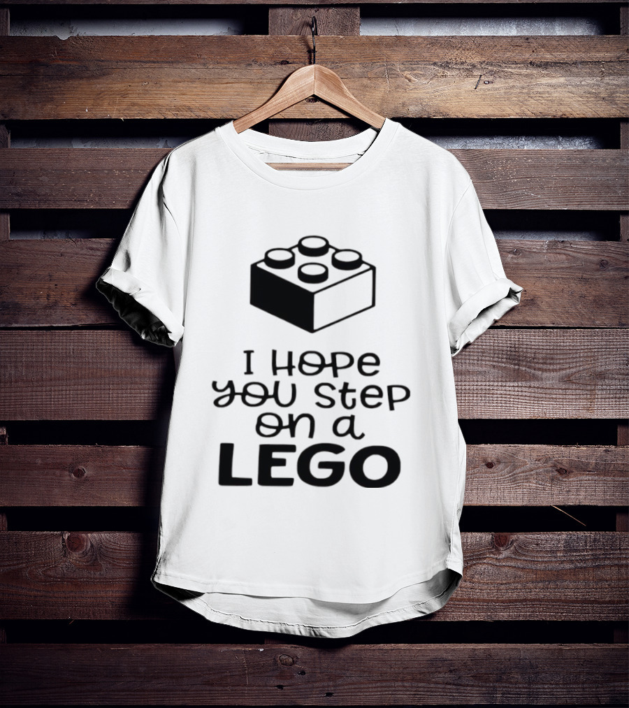 I Hope You Step On A LEGO Funny Toy Block Joke T-Shirt