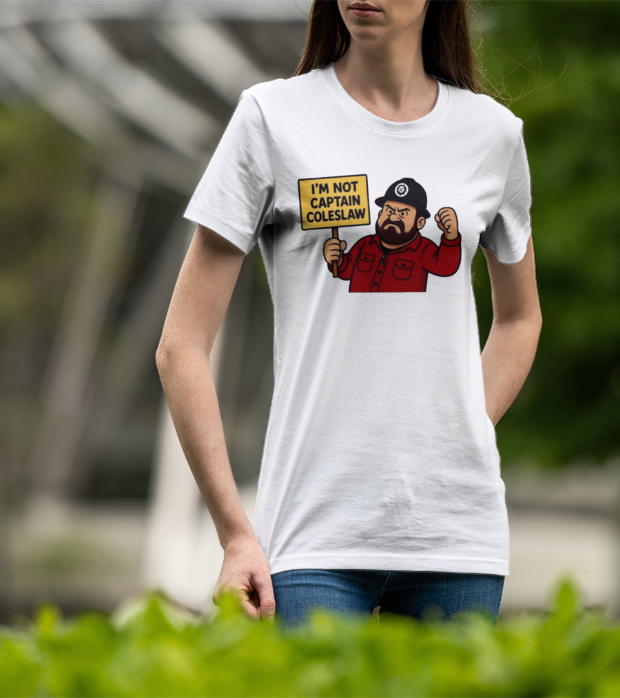 I'm Not Captain Coleslaw Funny Cartoon T-Shirt