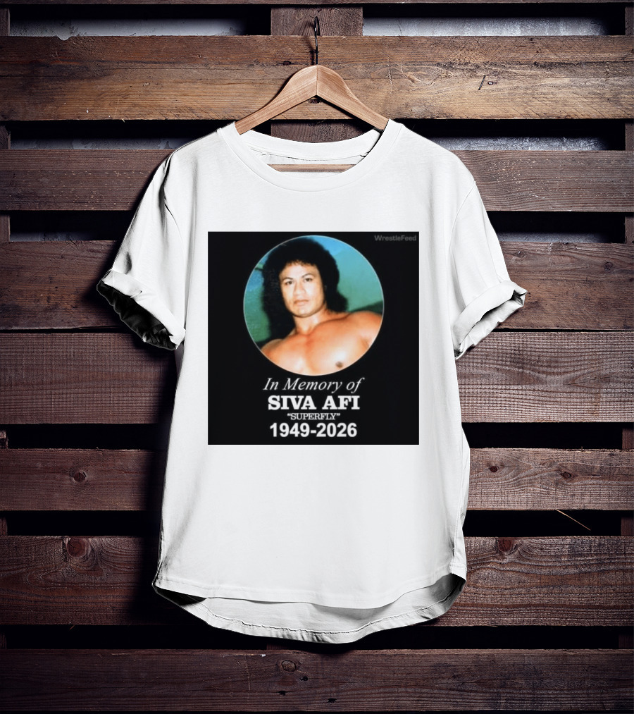 In Memory Of Siva Afi Superfly 1949 2026 WrestleFeed T-Shirt