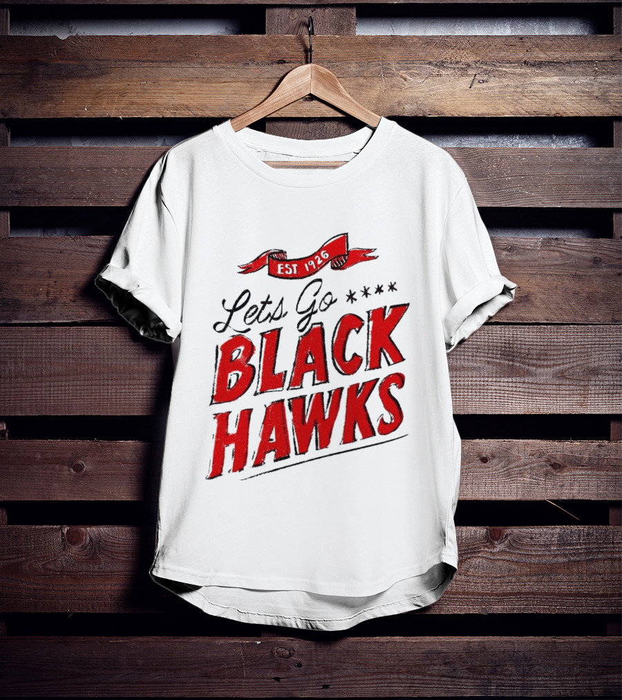 Let's Go Blackhawks Est 1926 T-Shirt