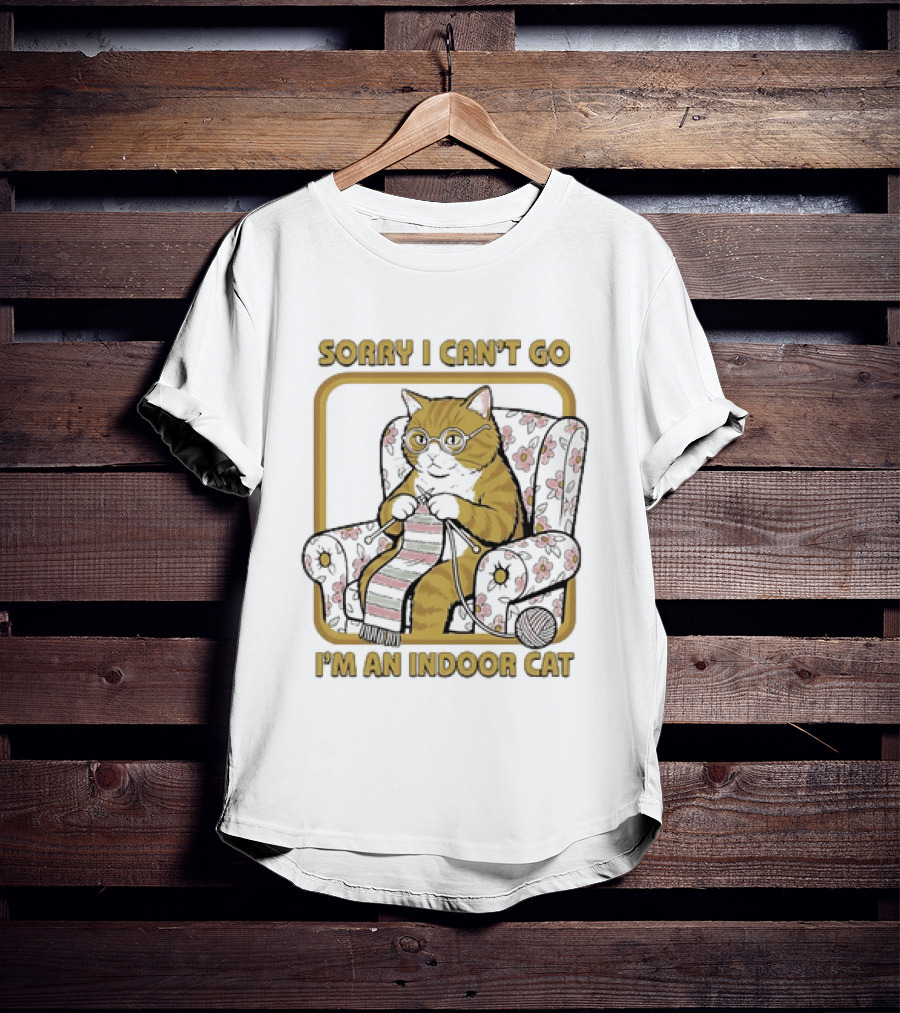 Sorry I Can't Go I'm An Indoor Cat Knitting Introvert T-Shirt